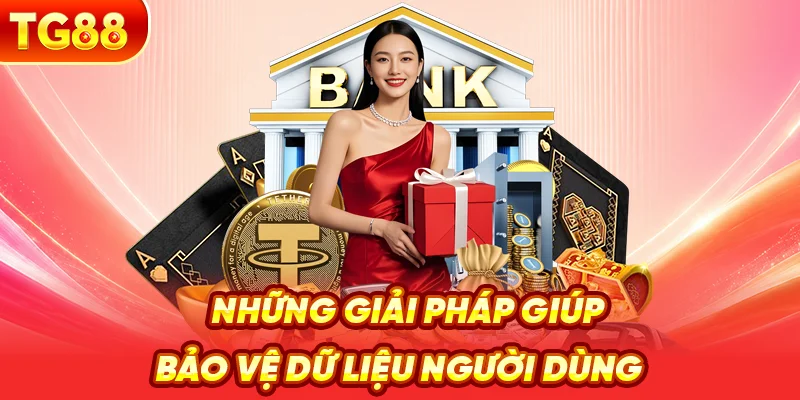 Những Giải Pháp Giúp Bảo Vệ Dữ Liệu Người Dùng