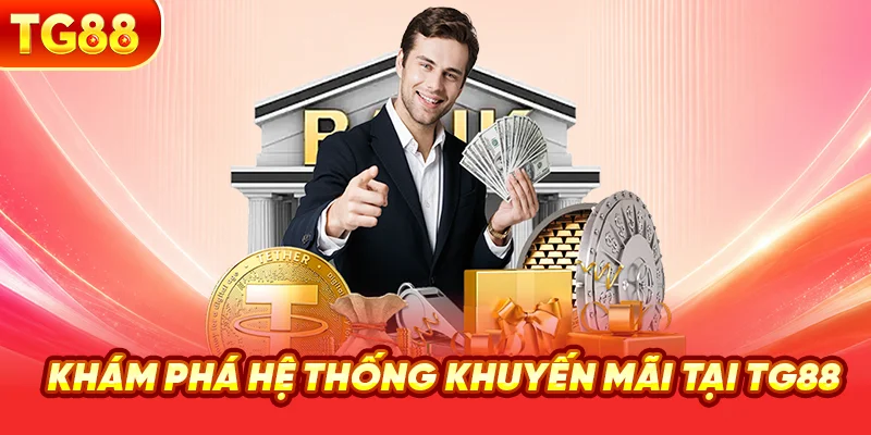 Khám Phá Hệ Thống Khuyến Mãi Tại TG88