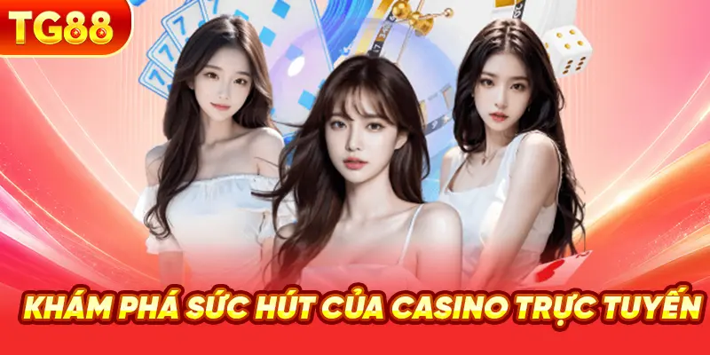Khám Phá Sức Hút Của Casino Trực Tuyến